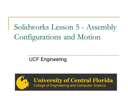 Solidworks Lesson 5 - Assembly Configurations and Motion