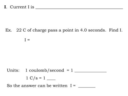 I.  Current I is _________________________________________