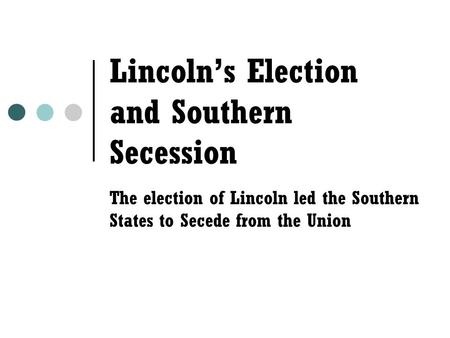 Lincoln’s Election and Southern Secession