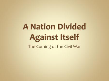 The Coming of the Civil War. Kansas Nebraska Act Review  The Kansas-Nebraska Act gave Kansas voters the right to do what?  Choose or reject slavery.