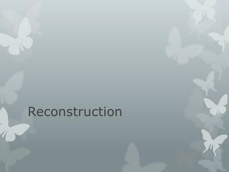 Reconstruction. Lincoln’s Plan  Ten Percent Plan  When 10% of the voters of a state took an oath of loyalty to the Union, the state could form a new.