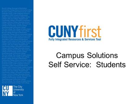 Campus Solutions Self Service: Students. The Student Center Enrollment Weekly Schedule Account Inquiry Holds Meningitis Acknowledgement Form Addresses.