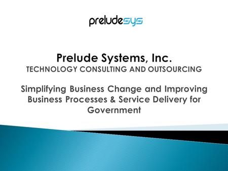 Transparency, Efficiency & Accountability Why change something that works?  Drivers ◦ Government organization changes ◦ Legislative changes ◦ Compliance.