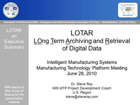 Aerospace Industries Association - Aerospace and Defense Industries Association of Europe – Standardization (AIA-ASD Stan) LOTAR LOng Term Archiving and.