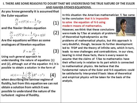 As you know generally it is assumed that the Euler equation and the Navier-Stokes equation Are the equations written as some analogues of Newton equation.