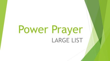 Power Prayer LARGE LIST. God answers prayer!!!!! 2 Chronicles 7:14 NIV If my people, who are called by my name, will humble themselves and pray and seek.