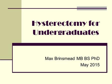 Hysterectomy for Undergraduates