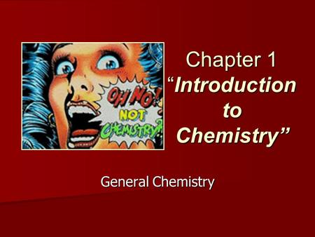 Chapter 1 “Introduction to Chemistry”