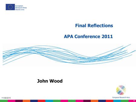 1 11/09/2015 Final Reflections APA Conference 2011 John Wood.