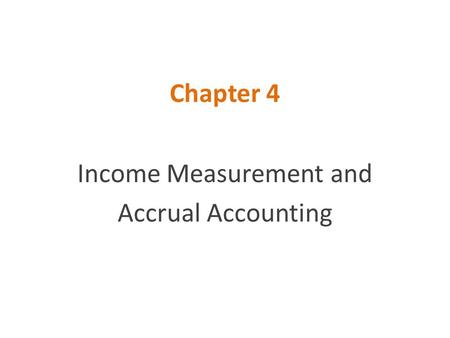 Income Measurement and Accrual Accounting