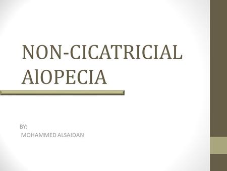 NON-CICATRICIAL AlOPECIA