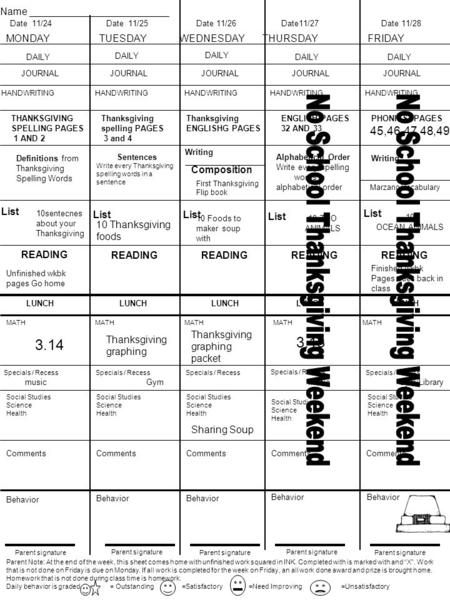 Parent Note: At the end of the week, this sheet comes home with unfinished work squared in INK. Completed with is marked with and “X”. Work that is not.