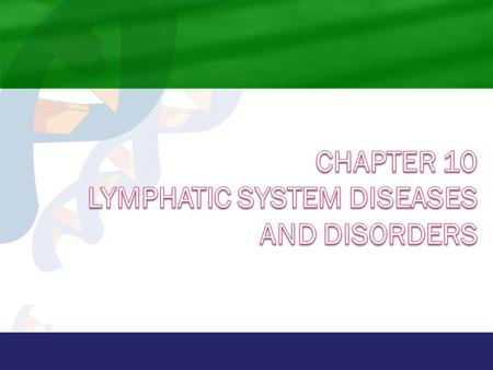 Anatomy and Physiology  Lymph vessels, ducts, and nodes  Protects body from infection  Filters bacterial and nonbacterial products  Prevents waste.