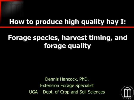 Dennis Hancock, PhD. Extension Forage Specialist