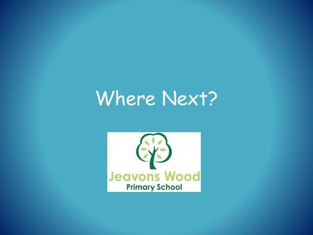 Where Next?. End of Year Expectations By the end of the Reception year the children will reach the end of the Early Years Foundation Stage (0-5 years).