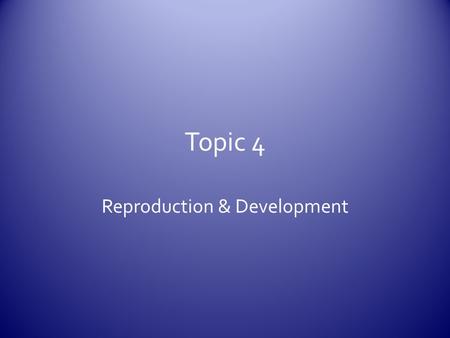 Reproduction & Development