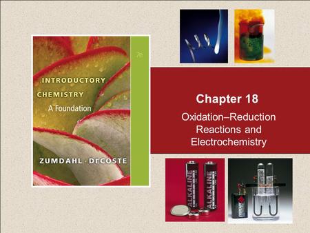 Chapter 18 Oxidation–Reduction Reactions and Electrochemistry.