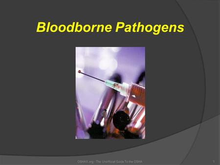 OSHAX.org - The Unofficial Guide To the OSHA1 Bloodborne Pathogens.