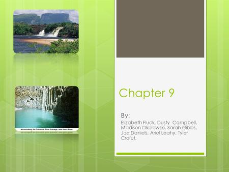 Chapter 9 By: Elizabeth Fluck, Dusty Campbell, Madison Okolowski, Sarah Gibbs, Joe Daniels, Ariel Leahy, Tyler Crofut,