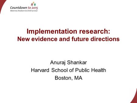 Implementation research: New evidence and future directions