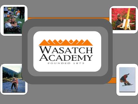 SCHOOL HISTORY Founded in 1875 Located in Mt. Pleasant, Utah Current enrollment 148 –81% boarding students –19% local students Faculty and staff.