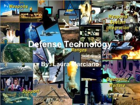 Defense Technology By: Laura Marciano. Pros and Cons To protect yourself To fight in wars Self- defense The weapons could end up in the wrong hands They.