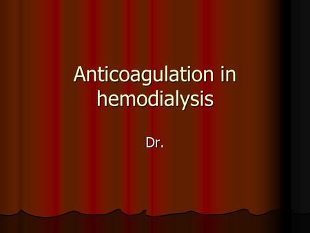 Anticoagulation in hemodialysis