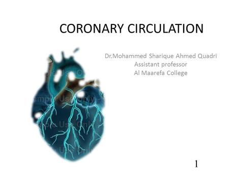 CORONARY CIRCULATION Dr.Mohammed Sharique Ahmed Quadri Assistant professor Al Maarefa College 1.