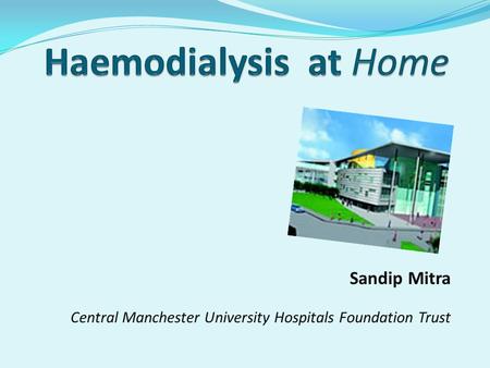 Sandip Mitra Central Manchester University Hospitals Foundation Trust.