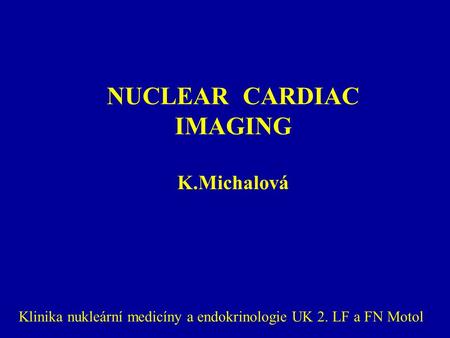 NUCLEAR CARDIAC IMAGING