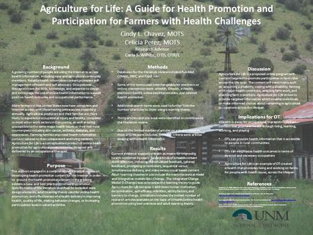 Agriculture for Life: A Guide for Health Promotion and Participation for Farmers with Health Challenges Cindy L. Chavez, MOTS Celicia Perez, MOTS Research.