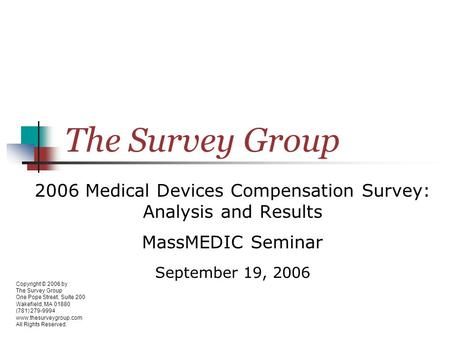 Copyright © 2006 by The Survey Group One Pope Street, Suite 200 Wakefield, MA 01880 (781) 279-9994 www.thesurveygroup.com All Rights Reserved. The Survey.