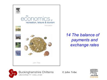 © John Tribe 14 The balance of payments and exchange rates.