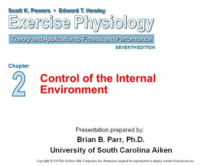 Scott K. Powers Edward T. Howley Theory and Application to Fitness and Performance SEVENTH EDITION Chapter Copyright ©2009 The McGraw-Hill Companies, Inc.