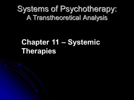 Systems of Psychotherapy: A Transtheoretical Analysis