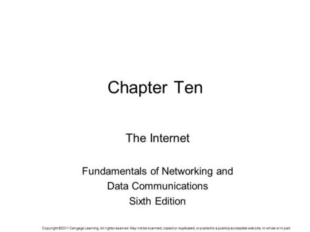 Copyright ©2011 Cengage Learning. All rights reserved. May not be scanned, copied or duplicated, or posted to a publicly accessible web site, in whole.