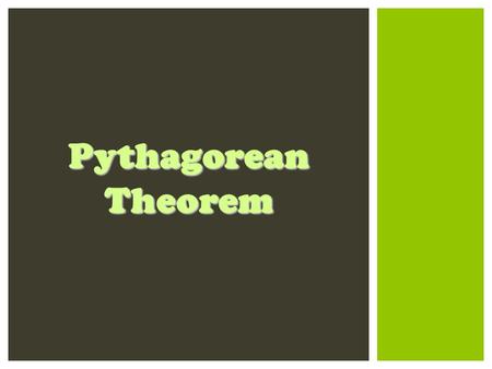 Pythagorean Theorem.