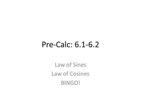 Law of Sines Law of Cosines BINGO!