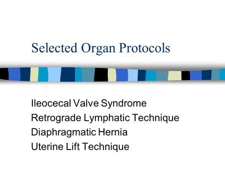 Selected Organ Protocols