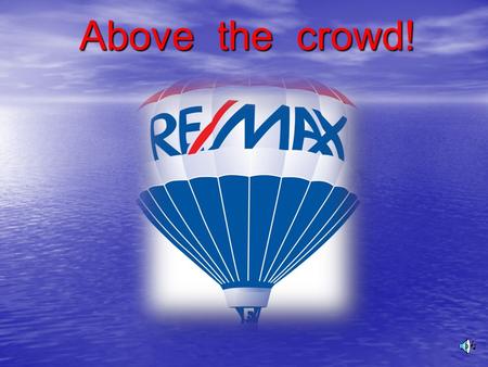 Above the crowd! “The Potts Team” multimillion dollar club Roland and Marilyn C. Potts Broker-associate Roland and Marilyn C. Potts Broker-associate.