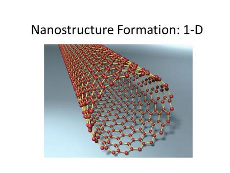 Nanostructure Formation: 1-D