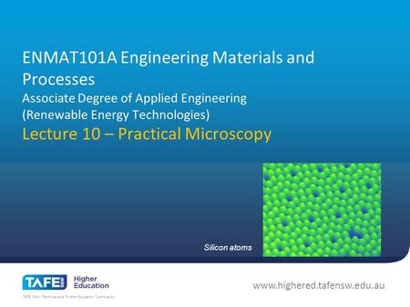 TAFE NSW -Technical and Further Education Commission www.highered.tafensw.edu.au ENMAT101A Engineering Materials and Processes Associate Degree of Applied.