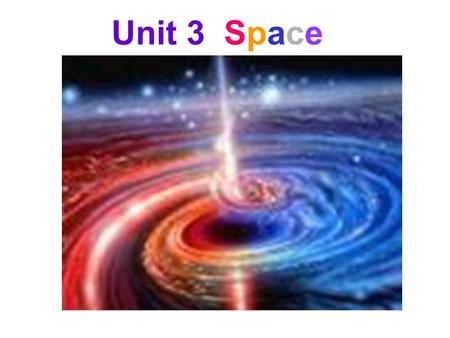 Unit 3 Space. Space The earth —a planet The sun— a star far near The solar system mercury venus mars jupiter Saturn uranus neptune pluto