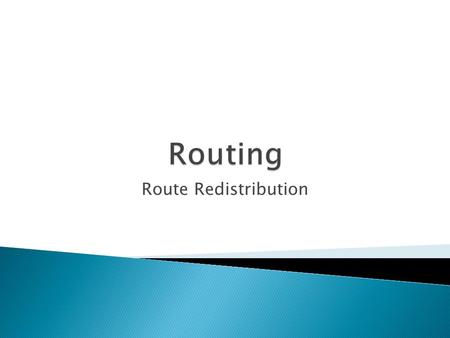 Routing Route Redistribution.