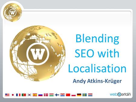 Blending SEO with Localisation Andy Atkins-Krüger.