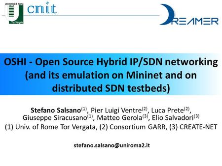 (1) Univ. of Rome Tor Vergata, (2) Consortium GARR, (3) CREATE-NET