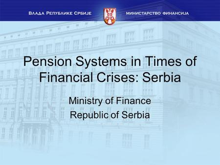 Pension Systems in Times of Financial Crises: Serbia