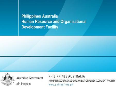 Philippines Australia Human Resource and Organisational Development Facility.