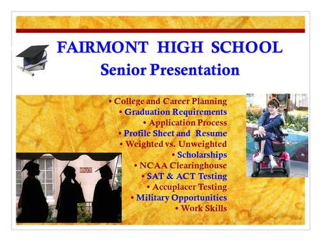 FAIRMONT HIGH SCHOOL Senior Presentation