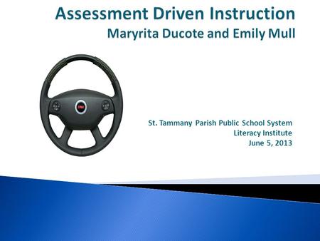 St. Tammany Parish Public School System Literacy Institute June 5, 2013.